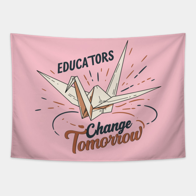Educators Change Tomorrow Tapestry by enrynz