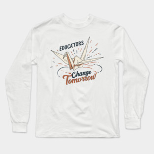 Educators Change Tomorrow Long Sleeve T-Shirt