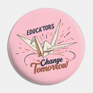 Educators Change Tomorrow Pin