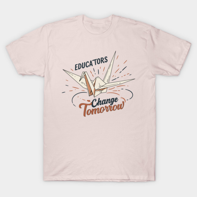 Educators Change Tomorrow T-Shirt by enrynz