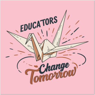 Educators Change Tomorrow Posters and Art