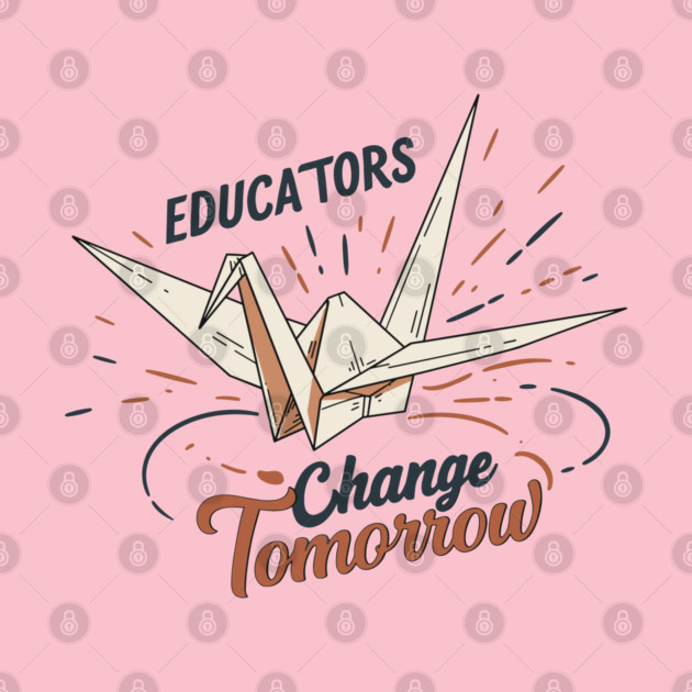Educators Change Tomorrow by enrynz