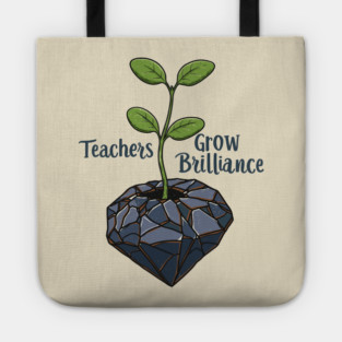 Teachers Grow Brilliance Tote