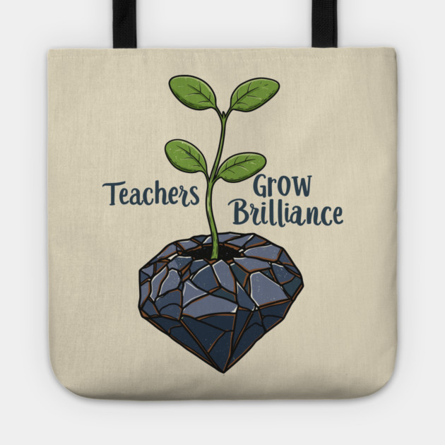 Teachers Grow Brilliance Tote by enrynz