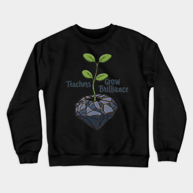 Teachers Grow Brilliance Crewneck Sweatshirt by enrynz