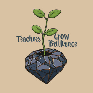 Teachers Grow Brilliance T-Shirt