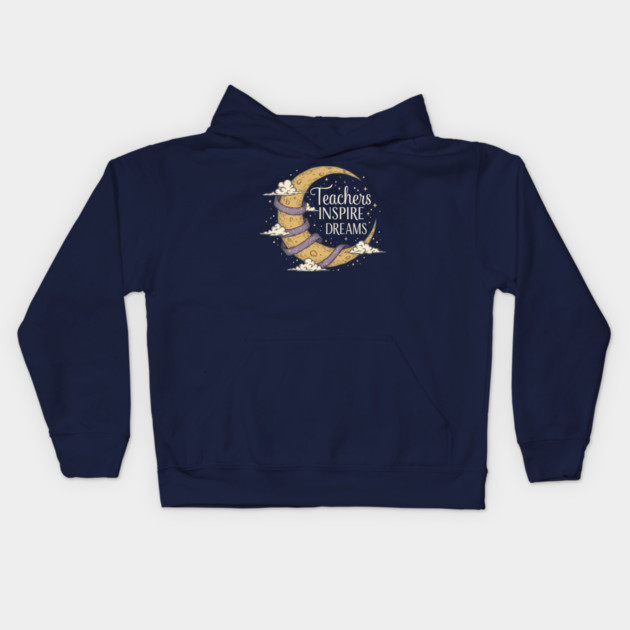 Teachers Inspire Dreams Kids Hoodie by enrynz