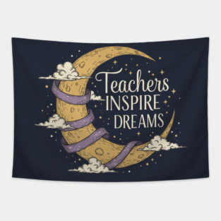 Teachers Inspire Dreams Tapestry