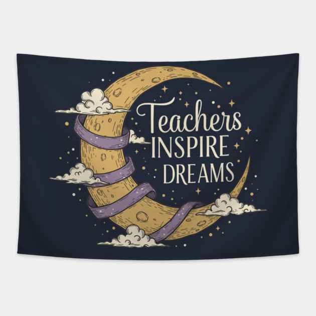 Teachers Inspire Dreams Tapestry by enrynz