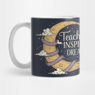 Teachers Inspire Dreams Mug
