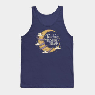 Teachers Inspire Dreams Tank Top