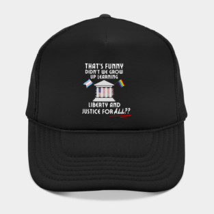 We Learned Liberty and Justice for ALL - LGBTQ Hat