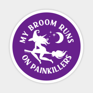 My Broom Runs On Painkillers Cheeky Witch® Magnet