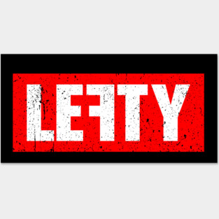 Lefty - Left Handed People Posters and Art