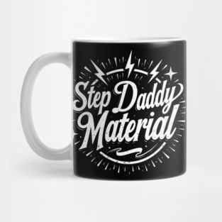 Step Daddy Material Mug