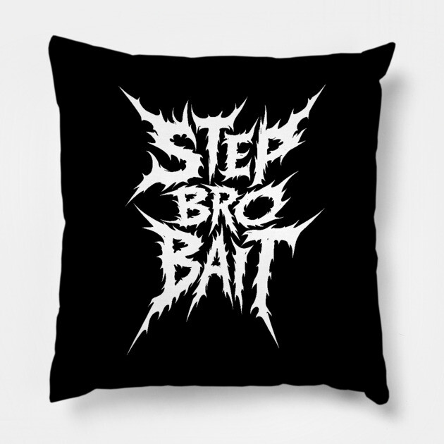 Stepsister Joke Step Bro Bait Pillow by belownormal