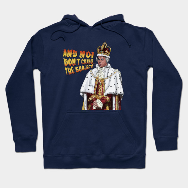 Hamilton: King George says NO Hoodie by 51Deesigns