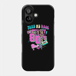 Take Me Back To The 80'S Gen X Baby Boomers 1980'S Phone Case