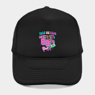 Take Me Back To The 80'S Gen X Baby Boomers 1980'S Hat
