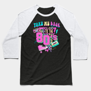 Take Me Back To The 80'S Gen X Baby Boomers 1980'S Baseball T-Shirt