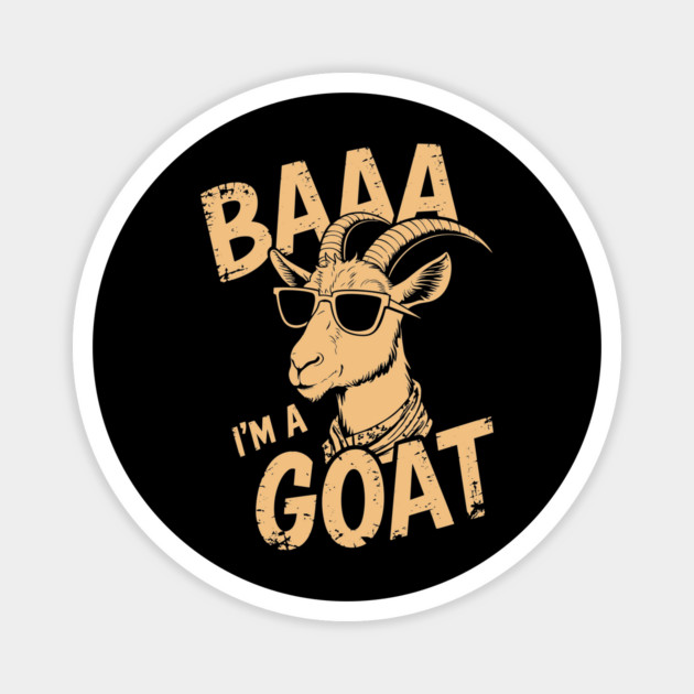 Baaa I'm A Goat Animal Pun Farm Life Magnet by Anticorporati