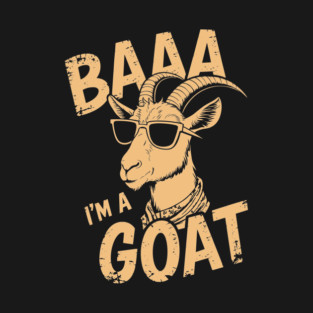 Baaa I'm A Goat Animal Pun Farm Life T-Shirt