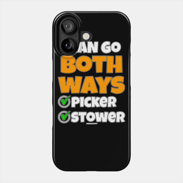 I Can Go Both Ways Picker Stower Phone Case by belownormal