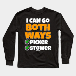 I Can Go Both Ways Picker Stower Long Sleeve T-Shirt