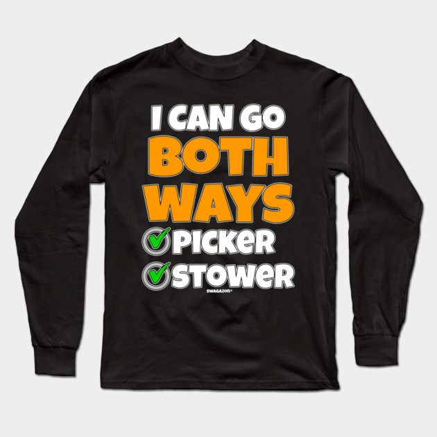 I Can Go Both Ways Picker Stower Long Sleeve T-Shirt by belownormal