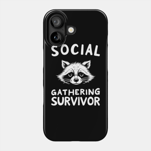 Social Gathering Survivor Funny Introvert Tired Of People Phone Case by Anticorporati
