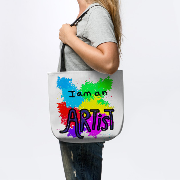 I Am An Artist by Creatifly Graphic Tees