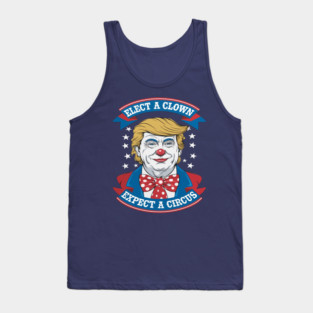 Elect a Clown, Expect a Circus Tank Top
