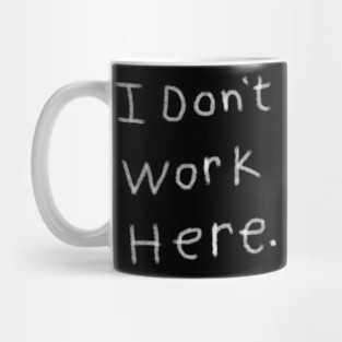 i don't work here Mug