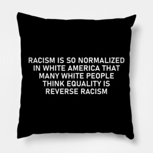 Resist racism! White privilege. Pillow