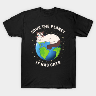 Save the Planet – It Has Cats T-Shirt
