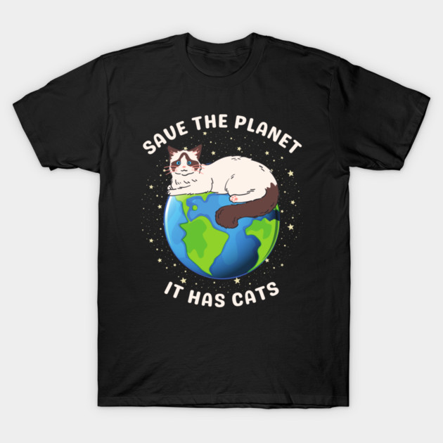 Save the Planet – It Has Cats T-Shirt by Premachandra's Store
