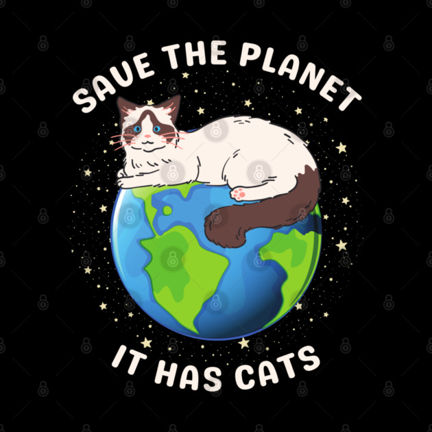 Save the Planet – It Has Cats by Premachandra's Store