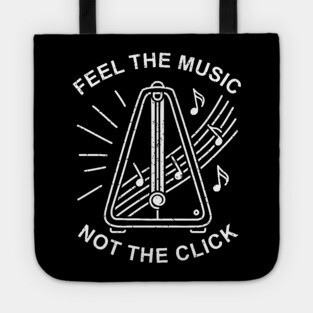 Feel the Music. Not the Click (Dark) Tote