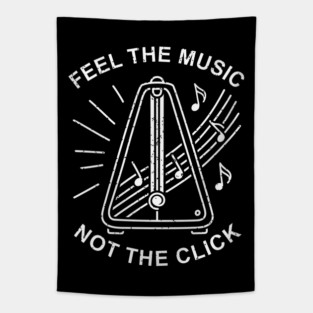 Feel the Music. Not the Click (Dark) Tapestry