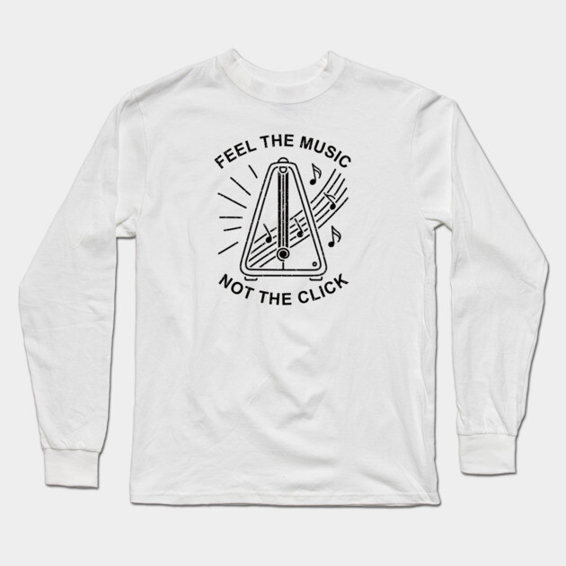 Feel the Music. Not the Click (Light) Long Sleeve T-Shirt by filiposwear