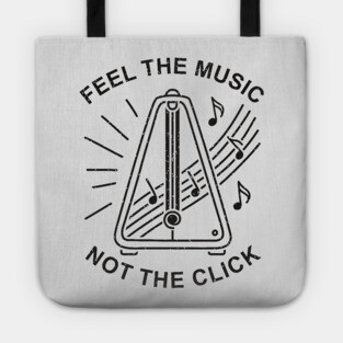 Feel the Music. Not the Click (Light) Tote