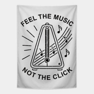 Feel the Music. Not the Click (Light) Tapestry