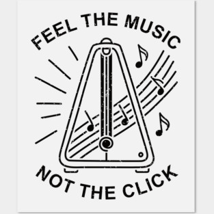 Feel the Music. Not the Click (Light) Posters and Art