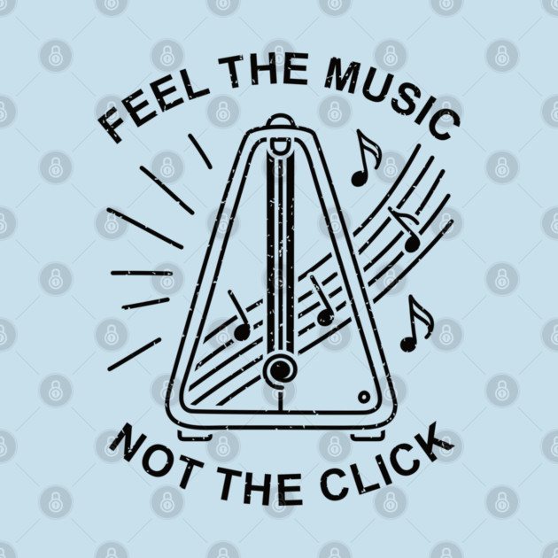 Feel the Music. Not the Click (Light) by filiposwear