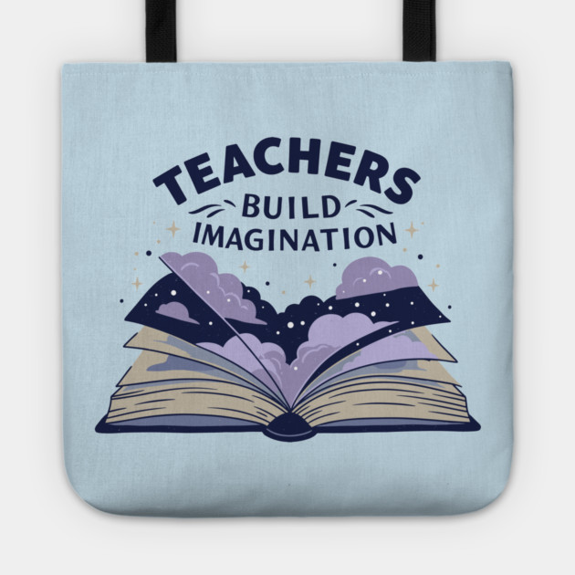 Teachers Build Imagination Tote by enrynz