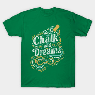 Chalk And Dreams T-Shirt
