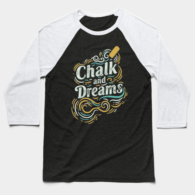 Chalk And Dreams Baseball T-Shirt by enrynz