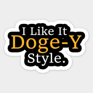 Funny I Like It Doge-Y Style design Magnet