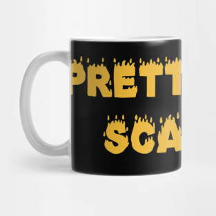 Pretty-Girls-Scare-Me-Funny Mug