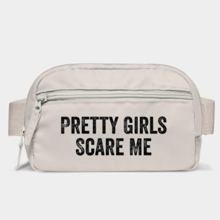 Pretty Girls Scare Me Bag